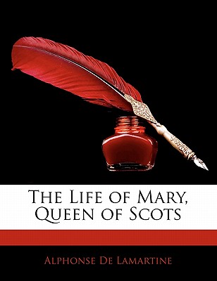 The Life of Mary, Queen of Scots