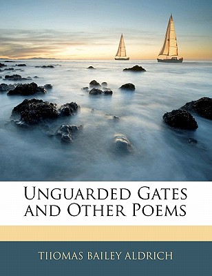 Unguarded Gates and Other Poems