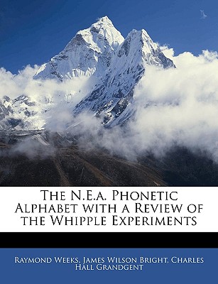 The N.E.A. Phonetic Alphabet with a Review of the Whipple Experiments