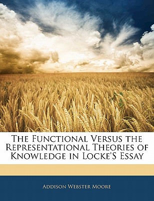 The Functional Versus the Representational Theories of Knowledge in Locke's Essay