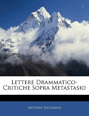 Lettere Drammatico-Critiche Sopra Metastasio
