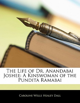 The Life of Dr. Anandabai Joshee: A Kinswoman of the Pundita Ramabai