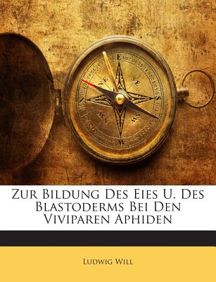 Zur Bildung Des Eies U. Des Blastoderms Bei Den Viviparen Aphiden