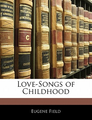 Love-Songs of Childhood