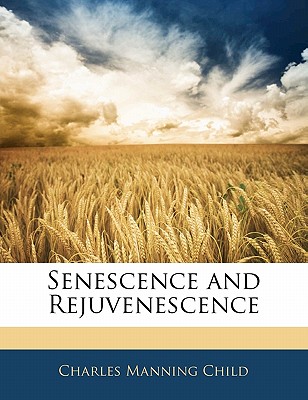 Senescence and Rejuvenescence