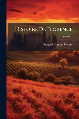 Histoire De Florence; Volume 4