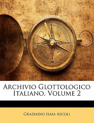 Archivio Glottologico Italiano, Volume 2