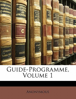Guide-Programme, Volume 1