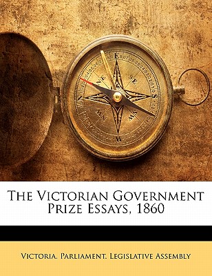 The Victorian Government Prize Essays, 1860