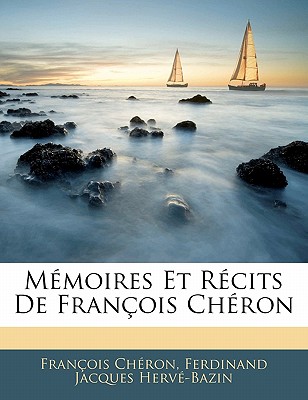 Mémoires Et Récits De François Chéron
