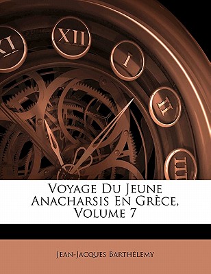 Voyage Du Jeune Anacharsis En Grèce, Volume 7