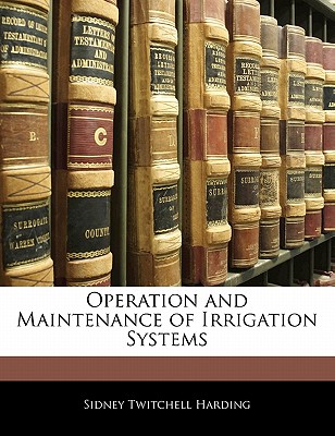 Operation and Maintenance of Irrigation Systems