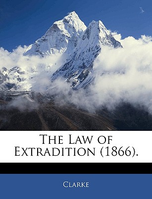 The Law of Extradition (1866).
