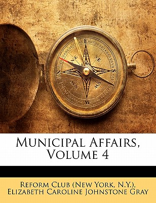 Municipal Affairs, Volume 4