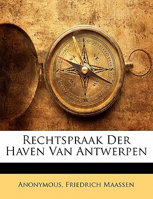 Rechtspraak Der Haven Van Antwerpen (Large Print Edition)