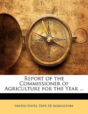 Report of the Commissioner of Agriculture for the Year ...