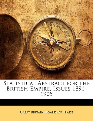 Statistical Abstract for the British Empire, Issues 1891-1905