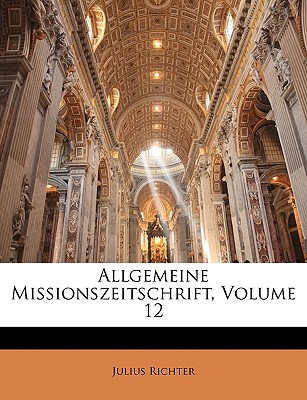 Allgemeine Missionszeitschrift, Volume 12