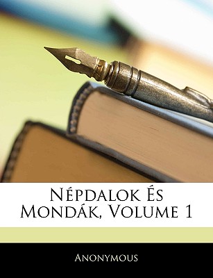 Népdalok És Mondák, Volume 1