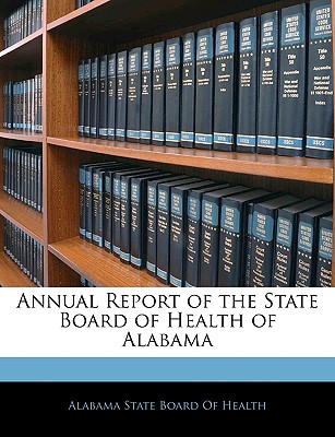 Annual Report of the State Board of Health of Alabama