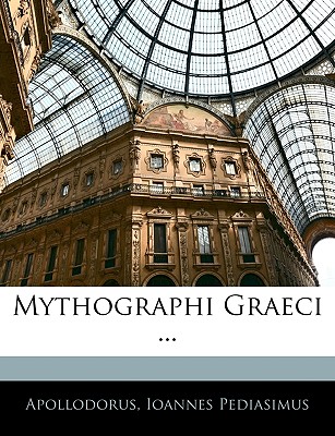 Mythographi Graeci ...