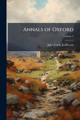 Annals of Oxford; Volume 1
