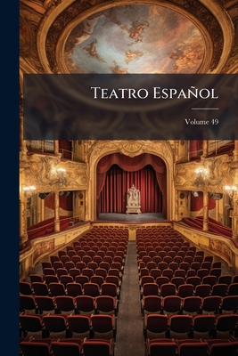 Teatro Español; Volume 49