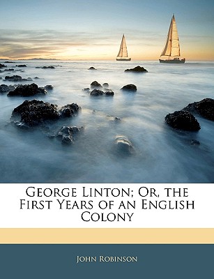 George Linton; Or, the First Years of an English Colony
