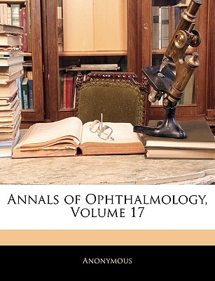 Annals of Ophthalmology, Volume 17