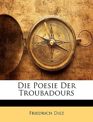 Die Poesie Der Troubadours