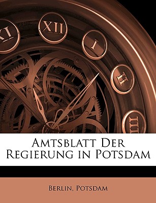 Amtsblatt Der Koniglichen Regierung Zu Potsdam Und Der Stadt Berlin. Stuck 1.