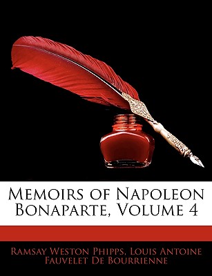 Memoirs of Napoleon Bonaparte, Volume 4
