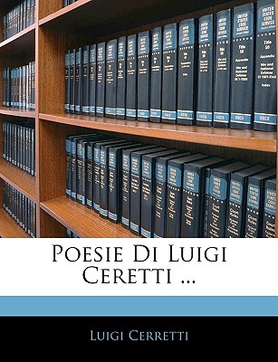 Poesie Di Luigi Ceretti ...
