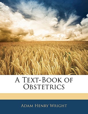 A Text-Book of Obstetrics