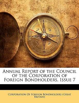 Annual Report of the Council of the Corporation of Foreign Bondholders, Issue 7