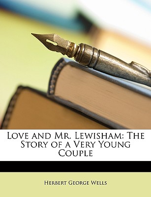 Love and Mr. Lewisham: The Story of a Very Young Couple