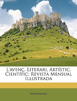 L'avenç, Literari, Artístic, Científic: Revista Mensual Illustrada