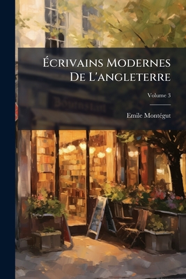 Écrivains Modernes De L'angleterre; Volume 3