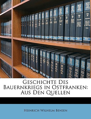 Geschichte Des Bauernkriegs in Ostfranken: Aus Den Quellen