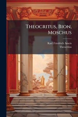Theocritus, Bion, Moschus