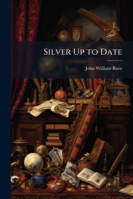 Silver Up to Date