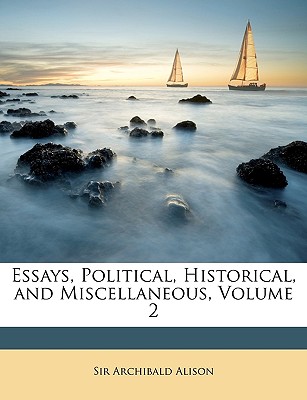 Essays, Political, Historical, and Miscellaneous, Volume 2