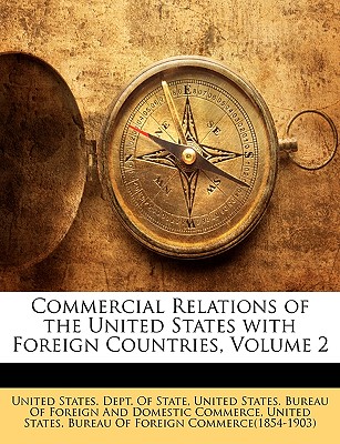 Commercial Relations of the United States with Foreign Countries, Volume 2