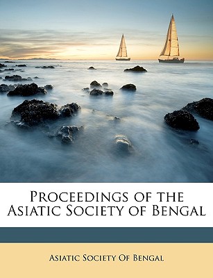 Proceedings of the Asiatic Society of Bengal