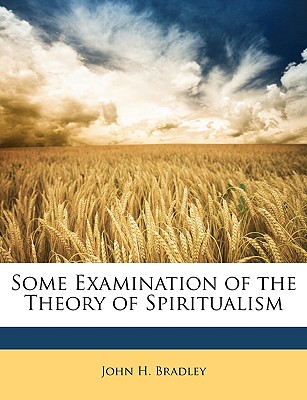 Some Examination of the Theory of Spiritualism