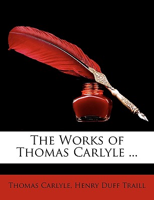 The Works of Thomas Carlyle ...