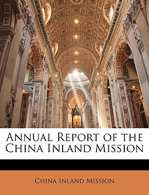 Annual Report of the China Inland Mission