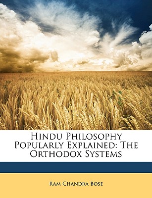 Hindu Philosophy Popularly Explained: The Orthodox Systems