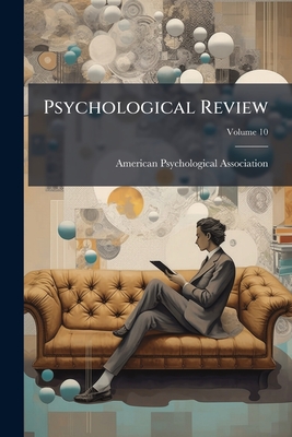 Psychological Review; Volume 10