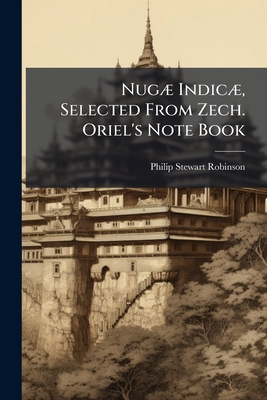 Nugæ Indicæ, Selected From Zech. Oriel's Note Book
